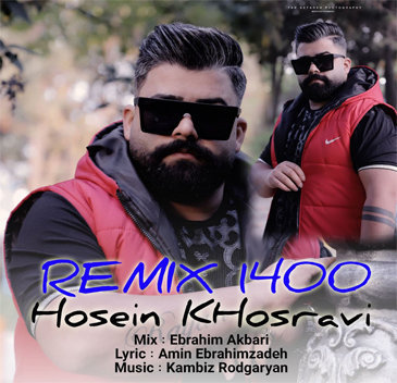 آهنگ ریمیکس 1400 با صدای حسین خسروی
