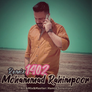 آهنگ ریمیکس 1402 با صدای محمد رحیم پور