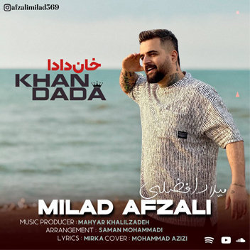 آهنگ خان دادا با صدای میلاد افضلی